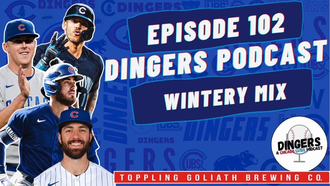 Dingers: A Chicago Cubs Podcast - Episode 102: Wintery Mix