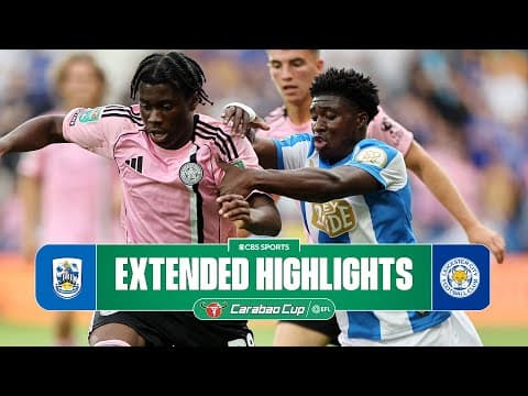 Huddersfield Town vs. Leicester: Extended Highlights | Carabao Cup First Round | CBS Sports Golazo