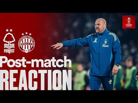 Sean Dyche's Reaction 🗣️ | Nottingham Forest 4-0 Ferencváros | UEFA Europa League