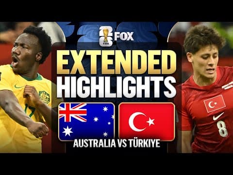 Australia vs Türkiye Extended Highlights 🌎🏆 2026 FIFA World Cup™