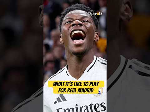 Real Madrid star Aurélien Tchouaméni opens up on what’s truly like to play for biggest team in world