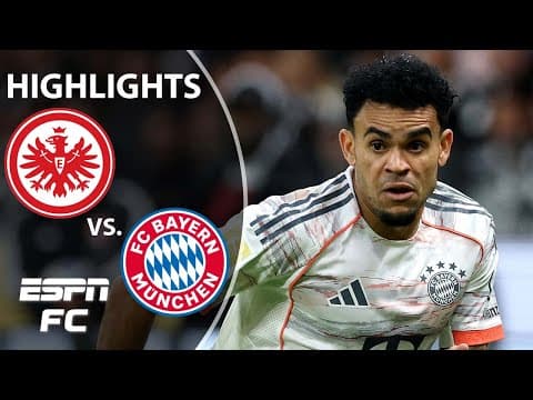 LUIS DIAZ BRACE 🤯 Eintracht Frankfurt vs. Bayern Munich | Bundesliga Highlights | ESPN FC