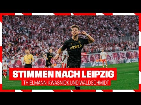 Stimmen nach Leipzig | 1. FC Köln