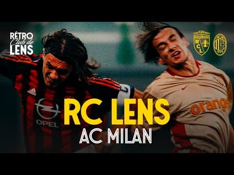 #RétroClubDeLens I RC Lens-AC Milan I 22 octobre 2002