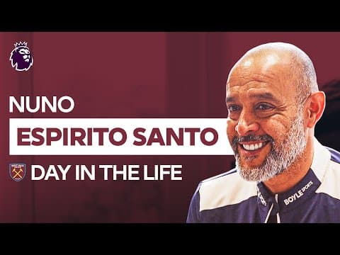A Day In The Life Of West Ham Manager Nuno Espírito Santo