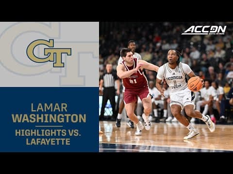 Georgia Tech Guard Lamar Washington Highlights vs. Lafayette