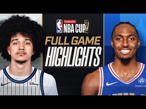 MAGIC at 76ERS | EMIRATES NBA CUP 🏆 | FULL GAME HIGHLIGHTS | November 25, 2025