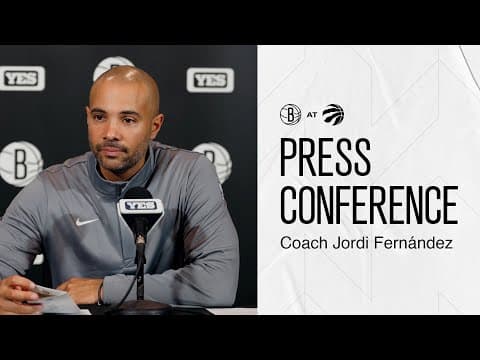 Jordi Fernández Postgame Press Conferences vs Toronto
