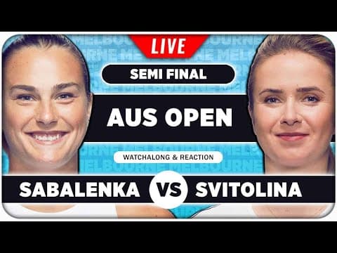 SABALENKA vs SVITOLINA • Australian Open 2026 SF • LIVE Tennis Watchalong