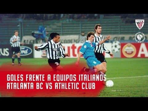 Goles del Athletic Club frente a equipos italianos I Atalanta BC-Athletic Club I Champions League
