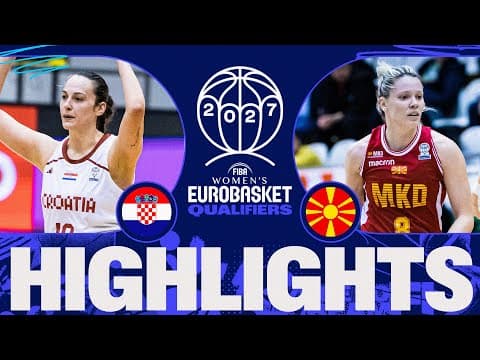 Croatia 🇭🇷 v North Macedonia 🇲🇰 | Full Game Highlights | FIBA Women's EuroBasket 2027 Qualifiers