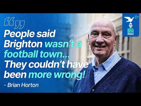 Brian Horton on Albion's Rise To The Top Flight, Reaching 2000 Games and Peter Taylor | BHA Podcast