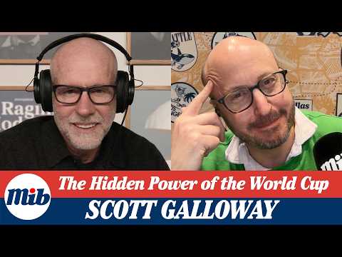 Scott Galloway: How The World Cup Does What the UN Can't