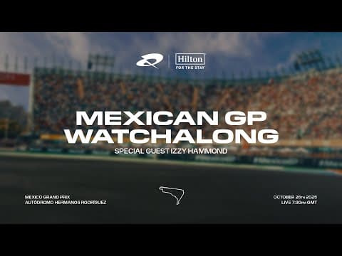 F1 Watchalong LIVE - Mexican Grand Prix with Max Fewtrell and Izzy Hammond