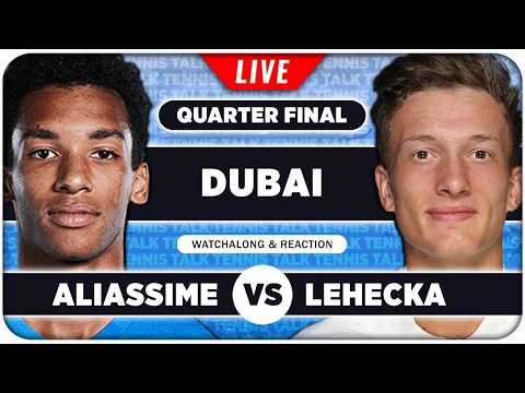 AUGER ALIASSIME vs LEHECKA • ATP Dubai 2026 QF • LIVE Tennis Watchalong