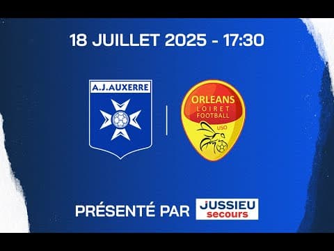 Revivez AJ Auxerre - US Orléans (2-1)