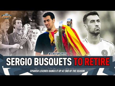 Sergio Busquets set to RETIRE at the end of season | Reflections on Spanish ICON | Morning Footy