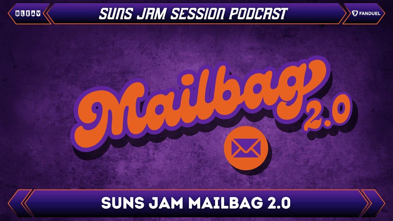 Suns JAM Mailbag 2.0