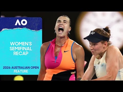 Women's Singles Semifinals Recap | Australian Open 2026