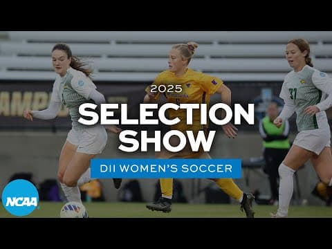 2025 NCAA DII women's soccer championship selection show