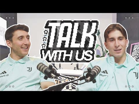 What’s the last thing you googled? | TALK WITH US S02 E01 | Andrea Cambiaso & Fabio Miretti