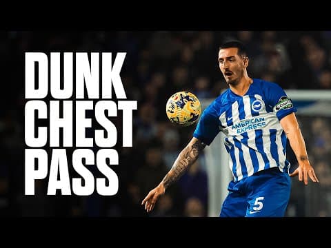 LEWIS DUNK | Chest-Pass Compilation