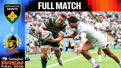 Gallagher PREM Final 2026 | Northampton Saints v Exeter Chiefs | Full Match