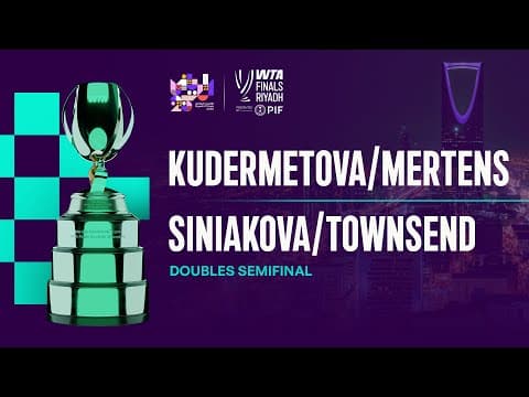 Mertens/Kudermetova vs. Townsend/Siniakova | WTA Finals Semifinal | WTA Match Highlights