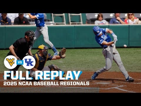 West Virginia vs. Kentucky - 2025 NCAA baseball regionals | FULL REPLAY