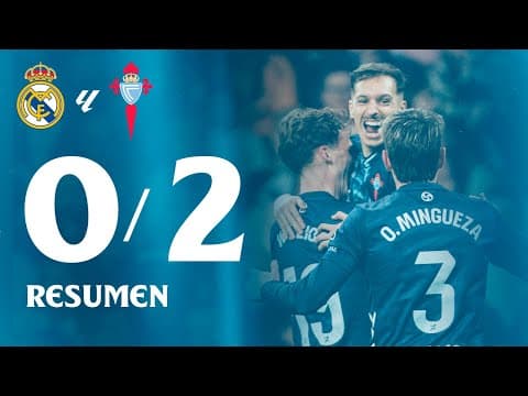 Real Madrid vs Celta (0-2) | Resumen y goles | LALIGA EA SPORTS