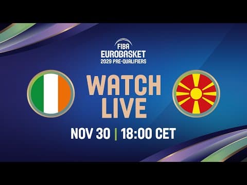 LIVE - Ireland v North Macedonia | FIBA EuroBasket 2029 Pre-Qualifiers