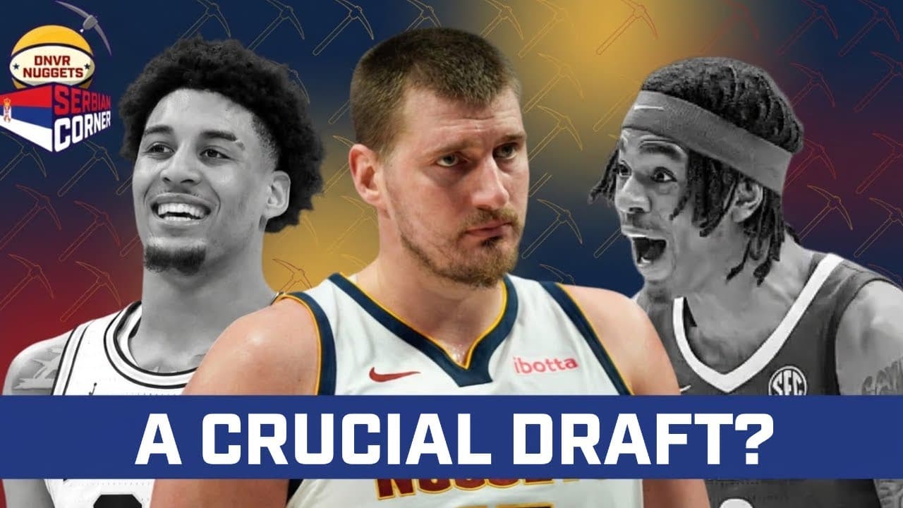 Is the Most Important Draft of 2020's Ahead for the Denver Nuggets? | Serbian Corner