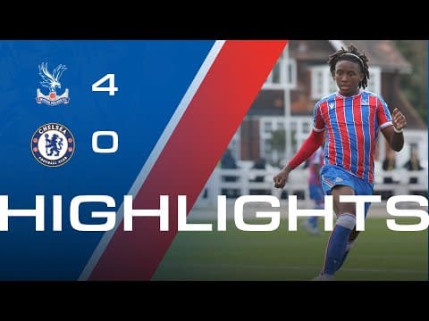 PALACE BEAT CHELSEA BY FOUR 4️⃣🤩  | Crystal Palace 4-0 Chelsea | U18s Premier League Highlights