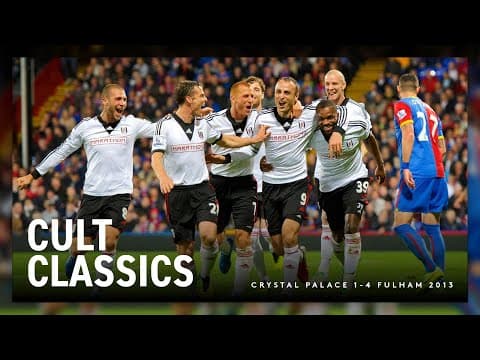 CULT CLASSICS | Palace 1-4 Fulham 2013 | WORLDIES from Kasami, Sidwell and Senderos 🤩