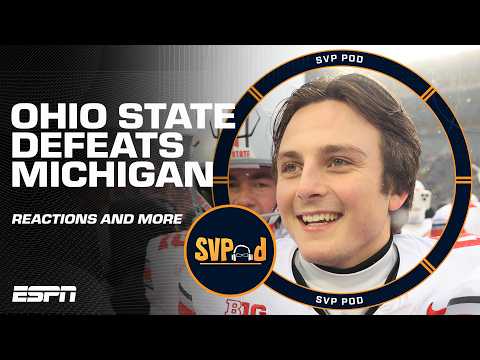 SVP on Ohio State defeating Michigan 👏 'As GOOD a win as I've seen!' | SVPod