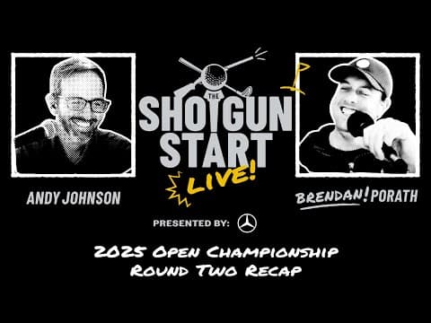 Recapping Round Two at the 2025 Open Championship | The Shotgun Start