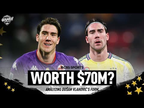 Is Dušan Vlahović worth $70m or has he been a WASTE on Money? | CBS Sports Golazo