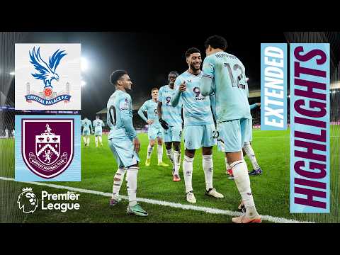 Crystal Palace 2 - 3 Burnley | Extended Premier League Highlights