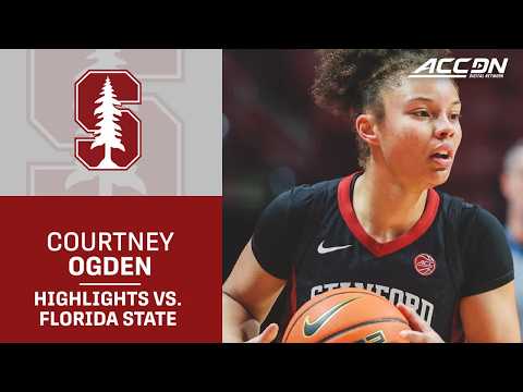 Stanford Forward Courtney Ogden Highlights vs. Florida State