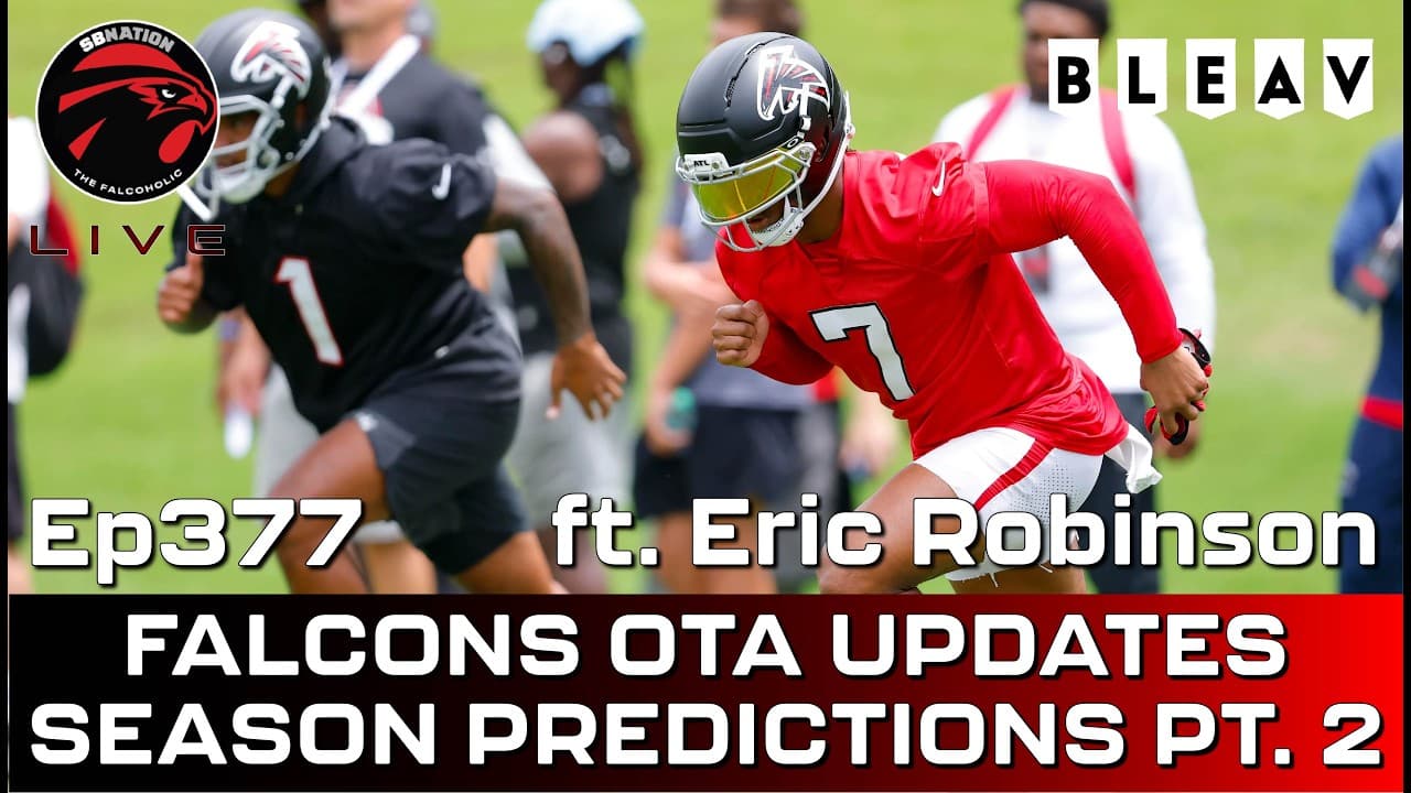 Falcons OTA updates and season predictions ft. Eric Robinson: Falcoholic Live, Ep377