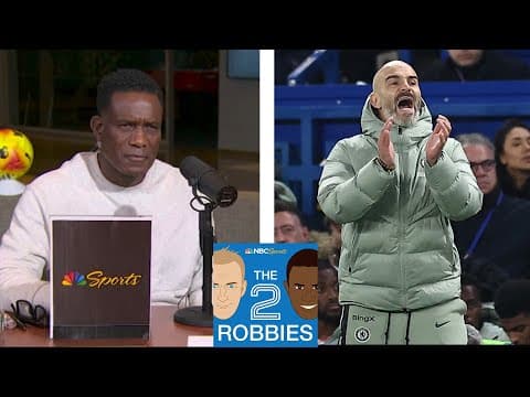 Are Chelsea fans too critical of Enzo Maresca? | The 2 Robbies Podcast | NBC Sports