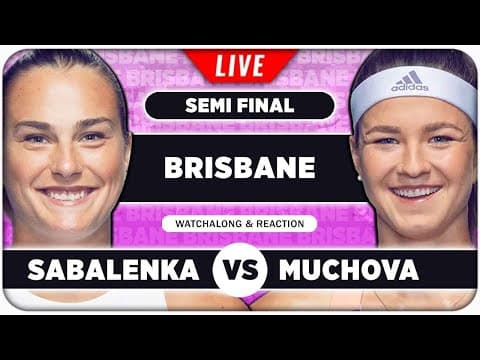 SABALENKA vs MUCHOVA • WTA Brisbane 2026 SF • LIVE Tennis Watchalong