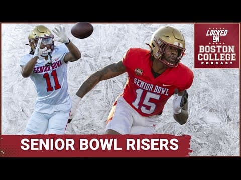 SURGING: Boston College’s Senior Bowl Standouts—Quintayvious Hutchins & Lewis Bond Rise RAPIDLY