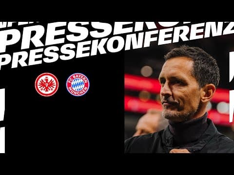 "Verdienter Sieg für Bayern" I Pressekonferenz nach SGE - Bayern