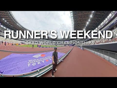 Tokyo World Championships. Days 1-3. A Runner's Weekend