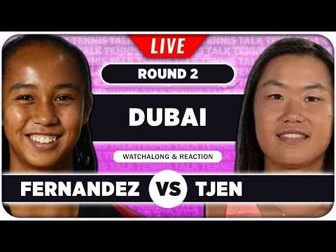FERNANDEZ vs TJEN • WTA Dubai 2026 • LIVE Tennis Watchalong