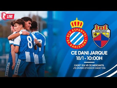 🔴 LIVE | ⚽ Cadet S16 🆚 CE Mercantil | J15 Divisió d’Honor Cadet S16