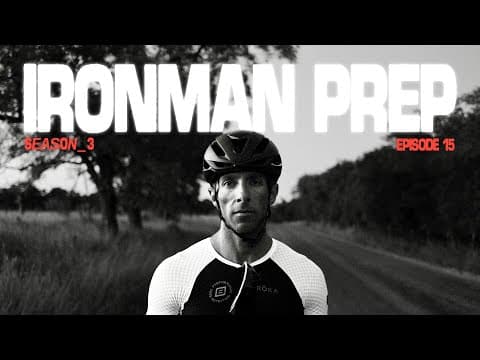 A Time For Everything - Ironman Prep | S3.E15