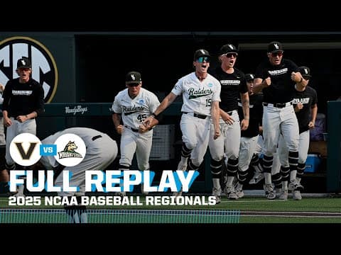 Vanderbilt vs. Wright State - 2025 NCAA baseball regionals | FULL REPLAY