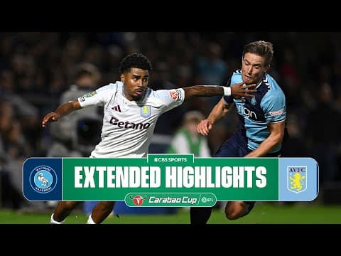 Wycombe Wanderers vs. Aston Villa: Extended Highlights | Carabao Cup | CBS Sports Golazo
